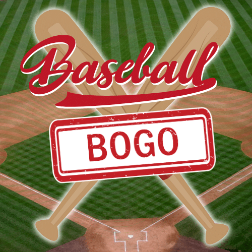 BASEBALL BOGO 500X500 DEALS
